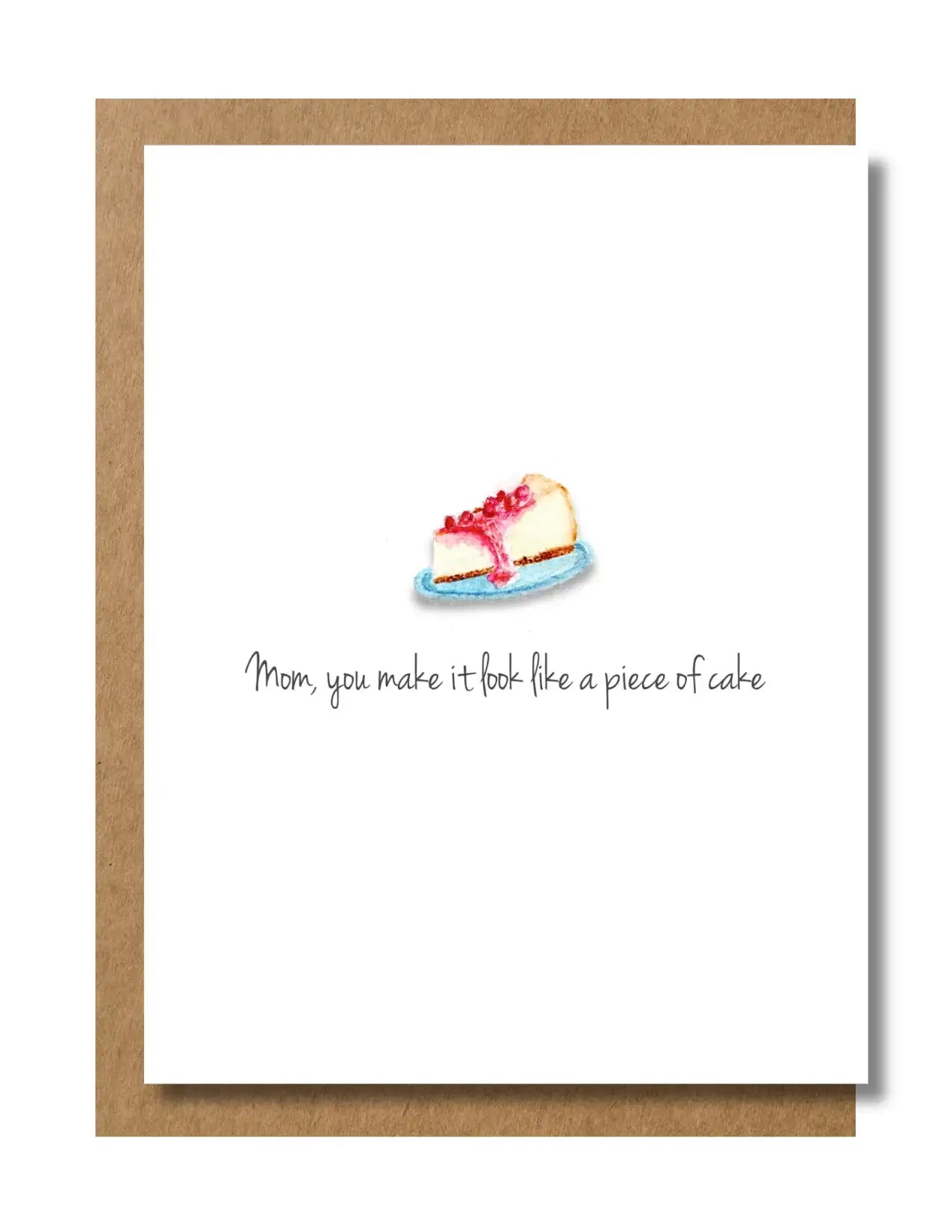 Handcrafted Mother's Day card with cake slice illustration and 'Mom, you make it look like a piece of cake' text.