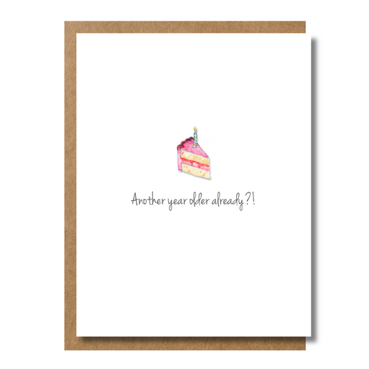 Another Year Older Already?! Greeting Card