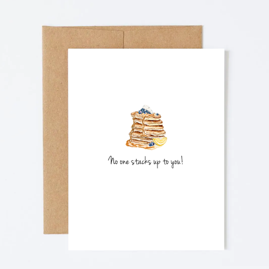 No One Stacks Up to You! Greeting Card
