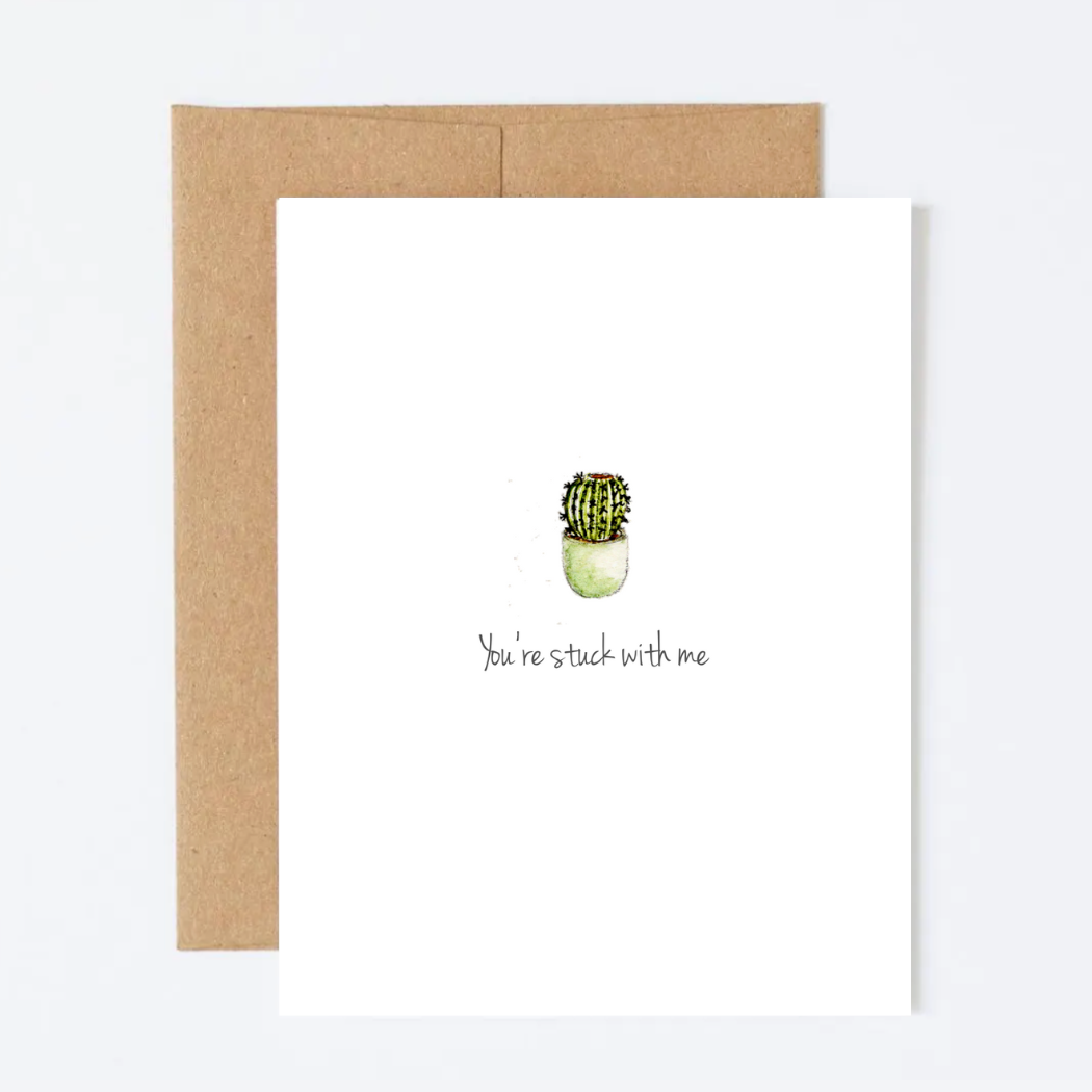 You're Stuck with Me Greeting Card