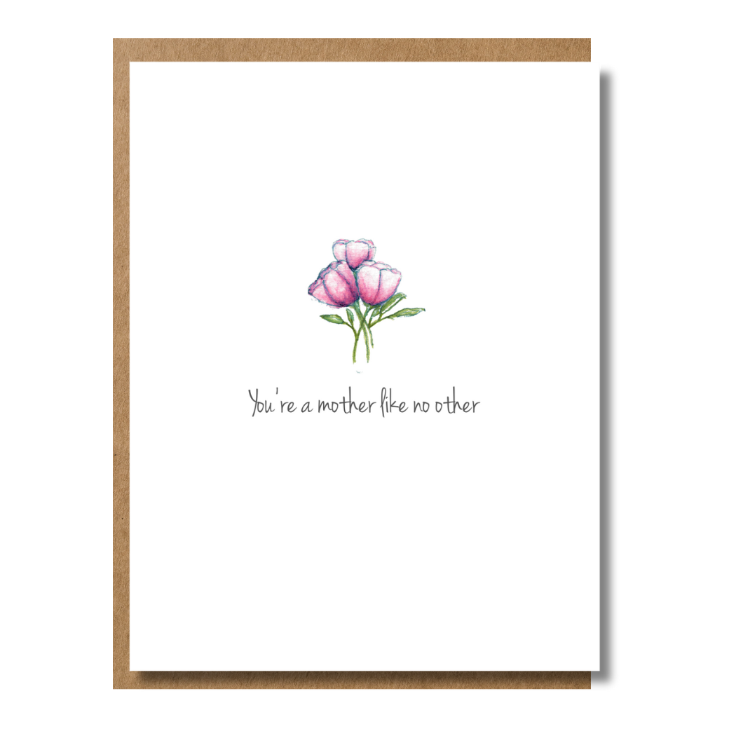You're a Mother Like No Other Greeting Card