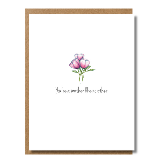 You're a Mother Like No Other Greeting Card