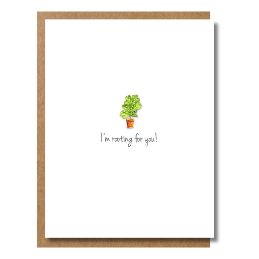 I'm Rooting for You Greeting Card