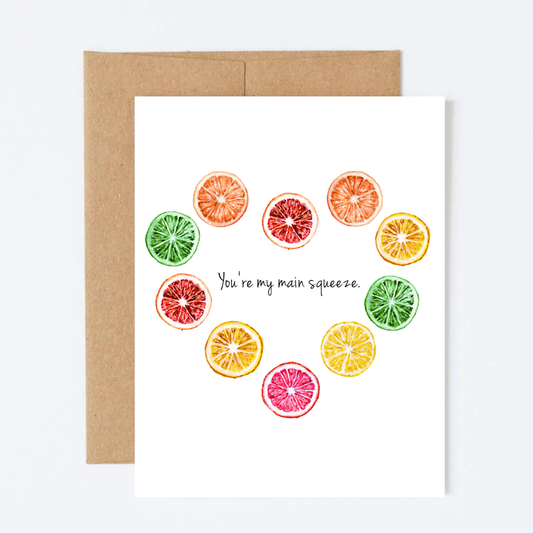 You're My Main Squeeze Greeting Card