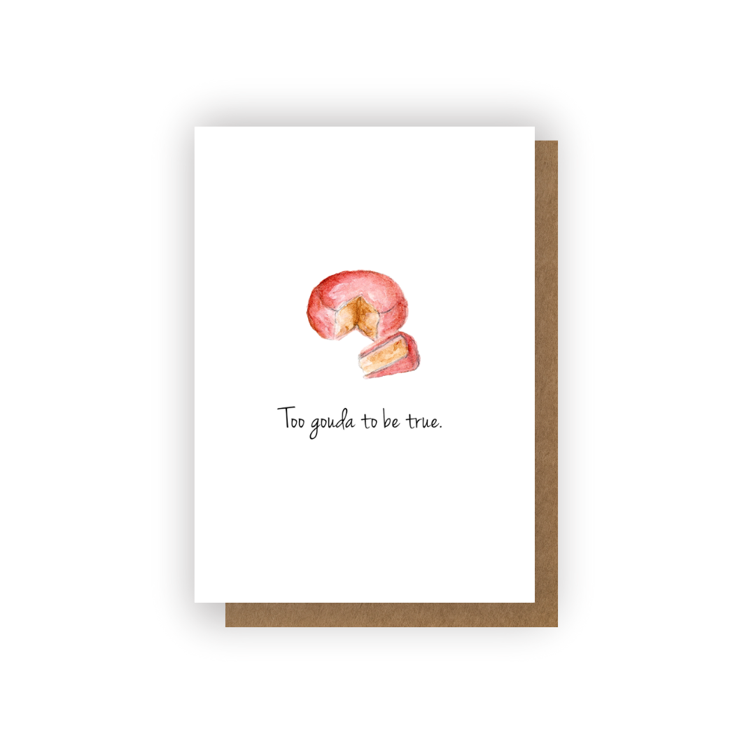 Too Gouda to Be True Mini Card