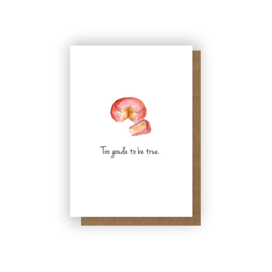 Too Gouda to Be True Mini Card