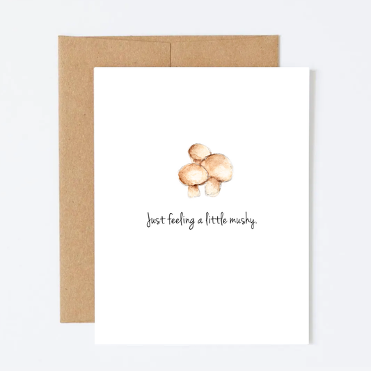 Just Feeling a Little Mushy Greeting Card