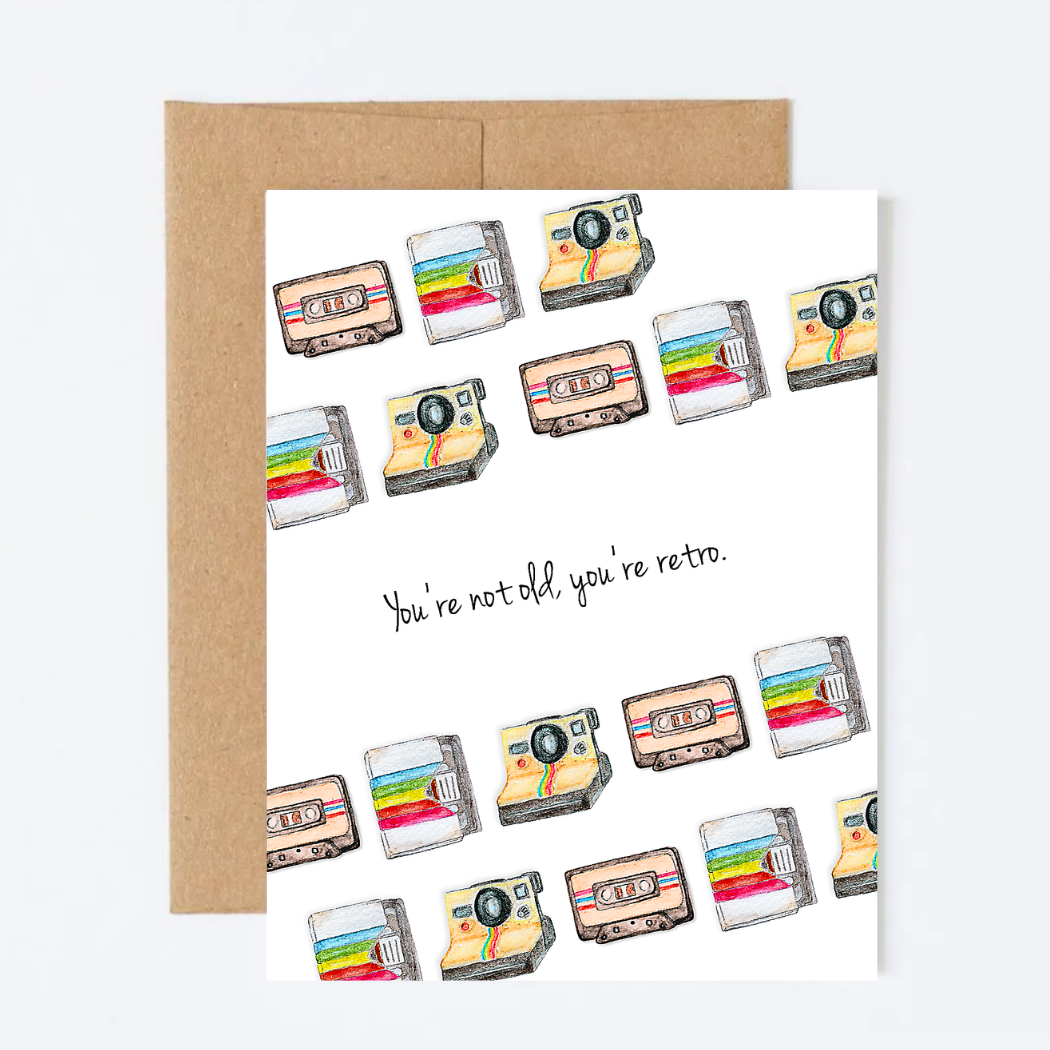 You're Not Old, You're Retro Greeting Card