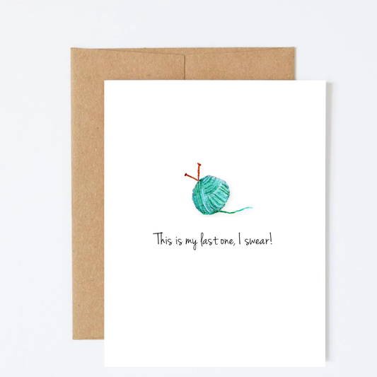 This is My Last One, I Swear! Greeting Card